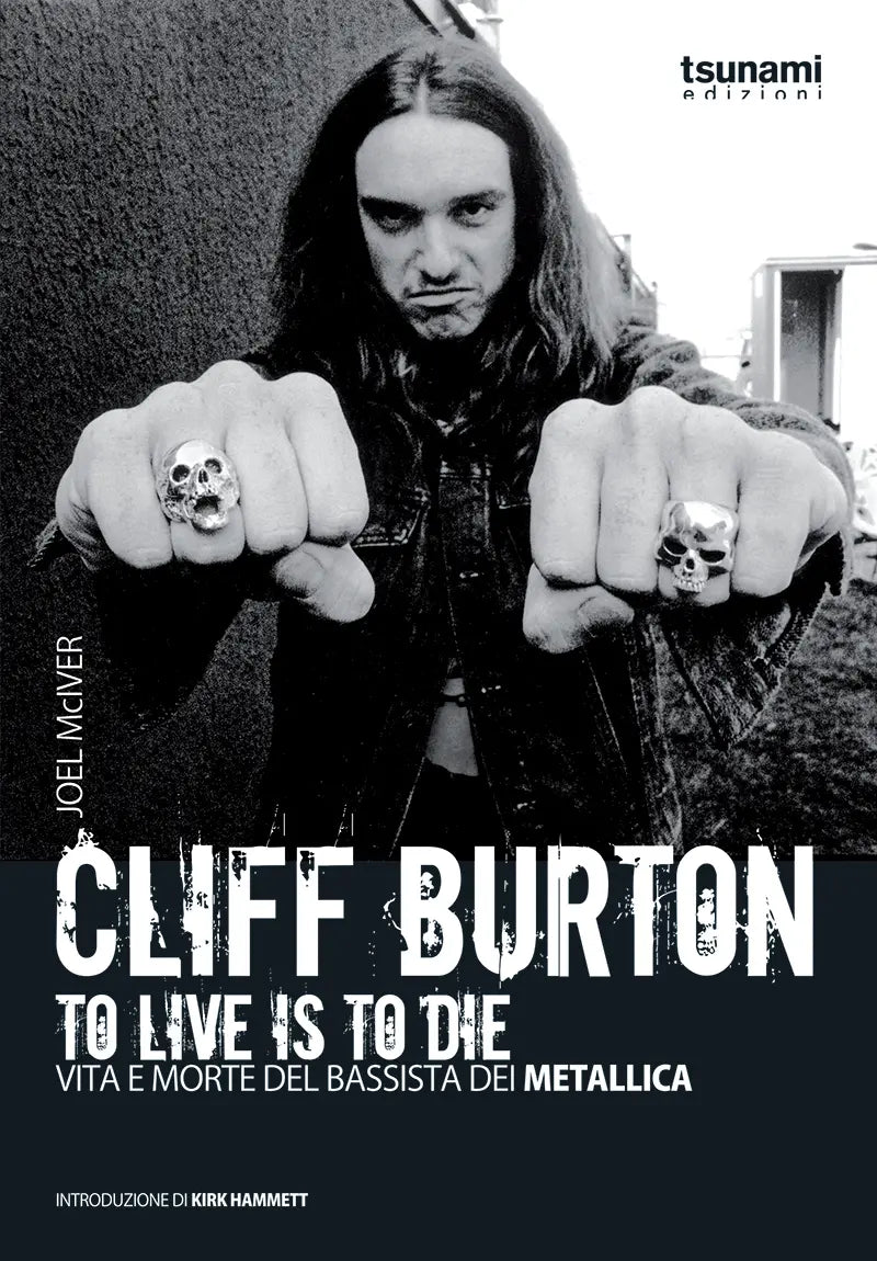 CLIFF BURTON To Live is to Die – Vita e morte del bassista dei Metallica
